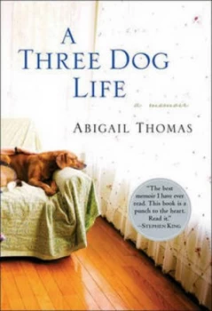 Image of A Three Dog Life by Abigail Thomas Hardback