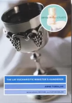 Image of The lay Eucharistic ministers handbook by Ann Tomalak