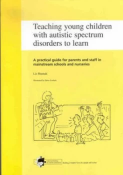 Image of Teaching Young Children with Autistic Spectrum Disorders to Learn by Liz Hannah and Steve Lockett and National Autistic Society Book