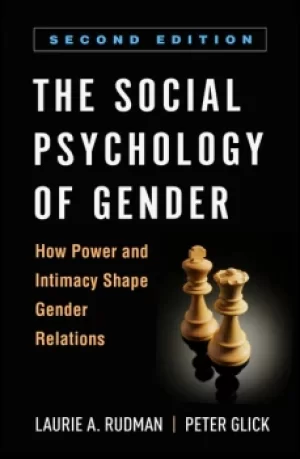 Image of The Social Psychology of GenderHow Power and Intimacy Shape Gender Relations