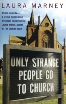 Image of Only Strange People Go to Church by Laura Marney Paperback