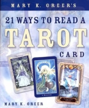 Image of Mary K. Greers 21 Ways to Read a Tarot Card by Mary K Greer Paperback
