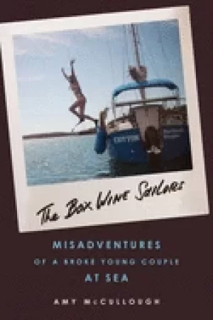 Image of box wine sailors misadventures of a broke young couple at sea