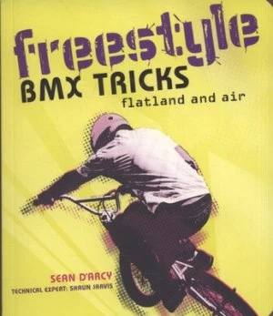 Image of Freestyle Bmx Tricks by Sean D Arcy Paperback