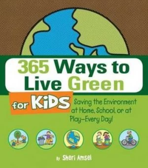 Image of 365 Ways to Live Green for Kids by Sheri Amsel Paperback