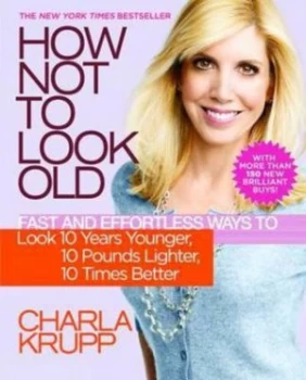 Image of How Not to Look Old by Charla Krupp Paperback