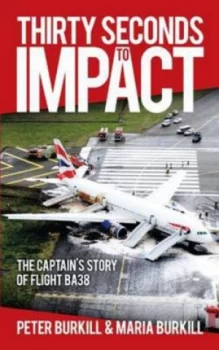 Image of Thirty Seconds to Impact by Peter Burkill and Maria Burkill Paperback