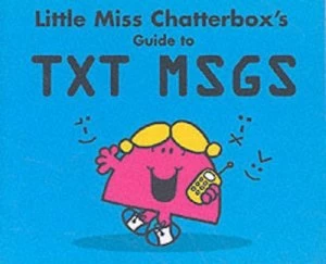 Image of Little Miss and Mr. Chatterboxs Guide to Txt Msgs by Adam Hargreaves Book