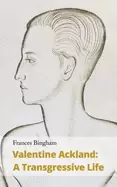 Image of valentine ackland a transgressive life