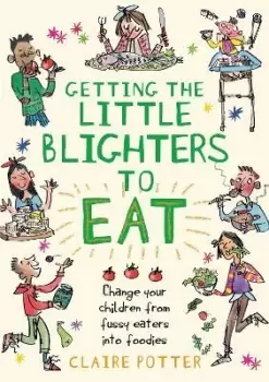Image of Getting the Little Blighters to Eat by Claire Potter