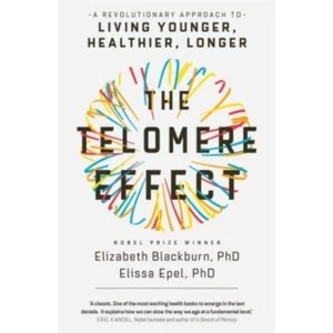 Image of The Telomere Effect : A Revolutionary Approach to Living Younger, Healthier, Longer