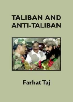 Image of Taliban and Anti-Taliban by Farhat Taj Hardback