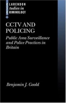 Image of Cctv and Policing by Benjamin J Goold Hardback