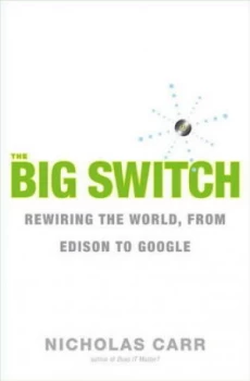 Image of The Big Switch by Nicholas Carr Hardback