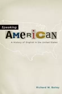 Image of Speaking American : A History of English in the United States