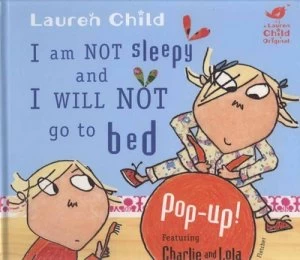 Image of I Am Not Sleepy and I Will Not Go to Bed by Lauren Child Hardback