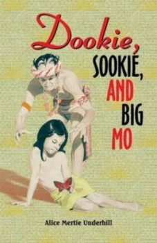 Image of Dookie Sookie and Big Mo by Alice Mertie Underhill Book