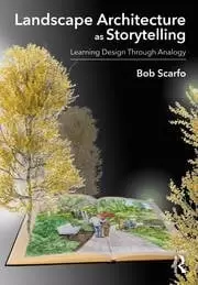 Image of Landscape Architecture as Storytelling : Learning Design Through Analogy