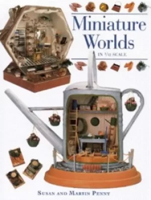 Image of Miniature worlds in 1/12 scale by Susan Penny