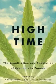 Image of High Time : The Legalization and Regulation of Cannabis in Canada