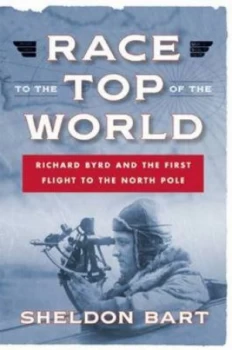 Image of Race to the Top of the World by Sheldon Bart Hardback