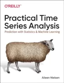 Image of Practical Time Series Analysis : Prediction with Statistics and Machine Learning