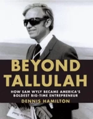 Image of beyond tallulah how sam wyly became americas boldest big time entrepreneur