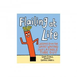 Image of Flailing at Life by Stall & Sam