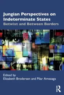 Image of Jungian Perspectives on Indeterminate States : Betwixt and Between Borders