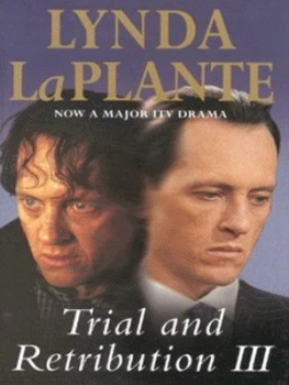 Image of Trial and Retribution Iii by Lynda La Plante Hardback