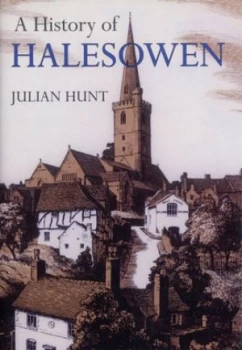 Image of A History of Halesowen by Julian Hunt Hardback