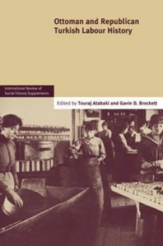 Image of Ottoman and Republican Turkish Labour History by Touraj Atabaki Paperback