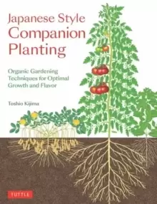Image of Japanese Style Companion Planting : Organic Gardening Techniques for Optimal Growth and Flavor