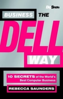 Image of Business the Dell Way by Rebecca Saunders Paperback