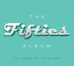 Image of The Fifties Album The Album of the Decade by Various Artists CD Album