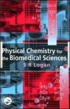 Image of Physical Chemistry for the Biomedical Sciences by S.R. Logan Paperback