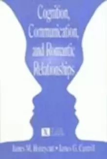 Image of Cognition, Communication, and Romantic Relationships