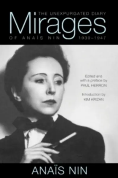 Image of mirages the unexpurgated diary of anais nin 1939 1947 9780804011655