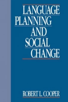 Image of Language Planning and Social Change by Robert L. Cooper Hardback
