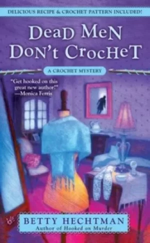 Image of Dead men dont crochet by Betty Hechtman