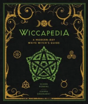 Image of Wiccapedia by Shawn Robbins and Leanna Greenaway Hardback
