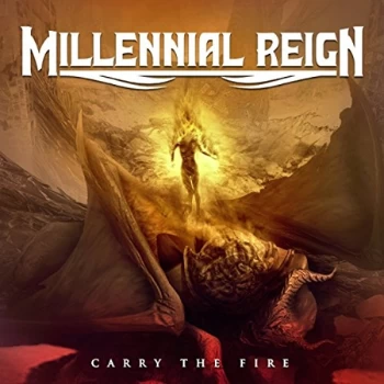 image of Millennial Reign - Carry the Fire CD