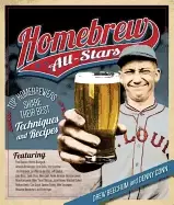 Image of homebrew all stars top homebrewers share their best techniques and recipes
