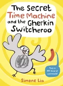 Image of The Secret Time Machine and the Gherkin Switcheroo