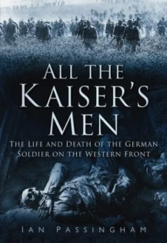 Image of All the Kaisers Men by Ian Passingham Paperback