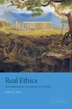 Image of Real ethics by John M. Rist