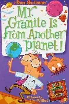 Image of My Weird School Daze #3: Mr. Granite Is from Another by Dan Gutman
