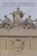 Image of idea of galicia history and fantasy in habsburg political culture