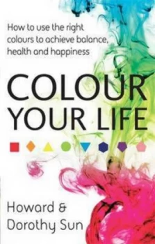 Image of Colour Your Life by Howard Sun Paperback