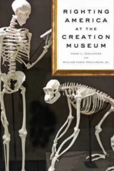 Image of Righting America at the Creation Museum by Susan L. Trollinger Hardback